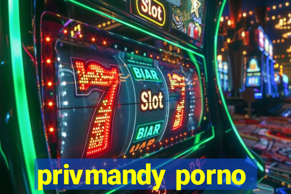 privmandy porno